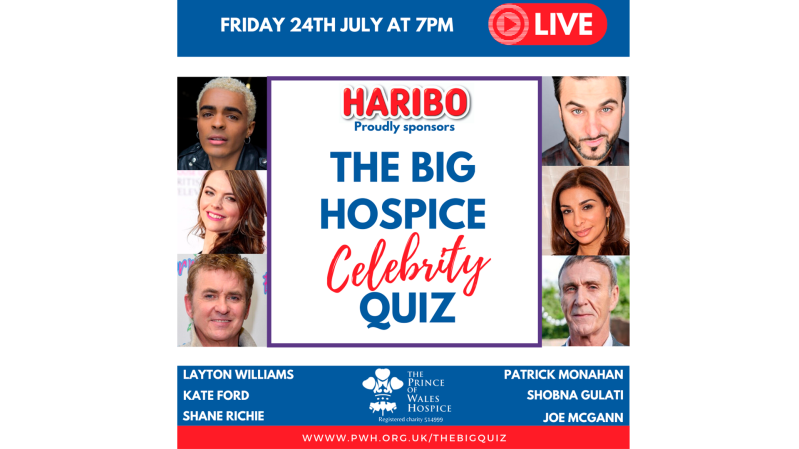 The Prince of Whales Hospice Celebrity Quiz with Joe McGann, Shobna Gulati, Kate Ford, Layton Williams, Patrick Monahan and Shane Richie, live on 24th July at 7PM